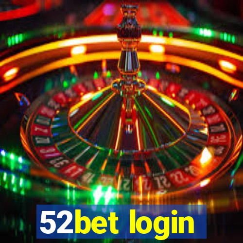 52bet login